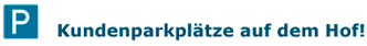 Kundenparkpl�tze auf dem Hof!